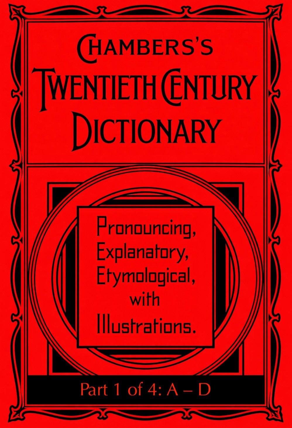 Chambers's Twentieth Century Dictionary (part 1 of 4 A-D)